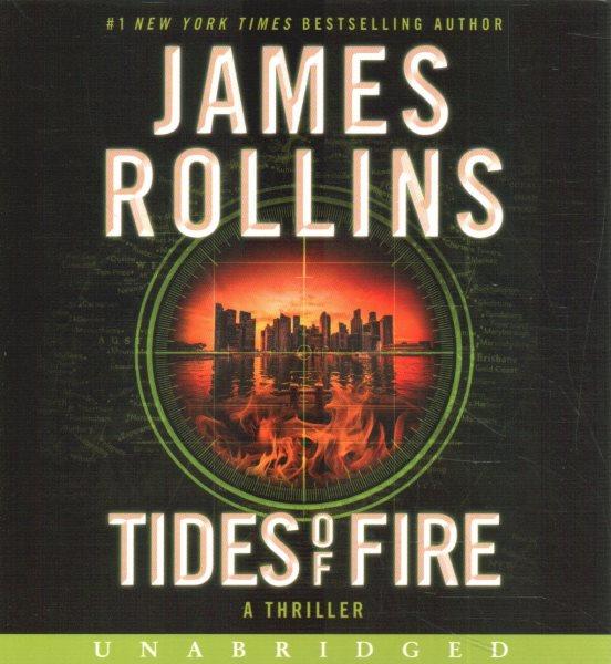 Tides of fire : a thriller / James Rollins.