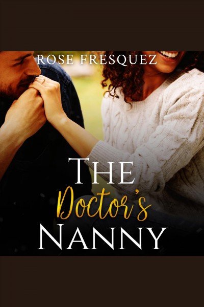 The doctor's nanny [electronic resource] / Rose Fresquez.