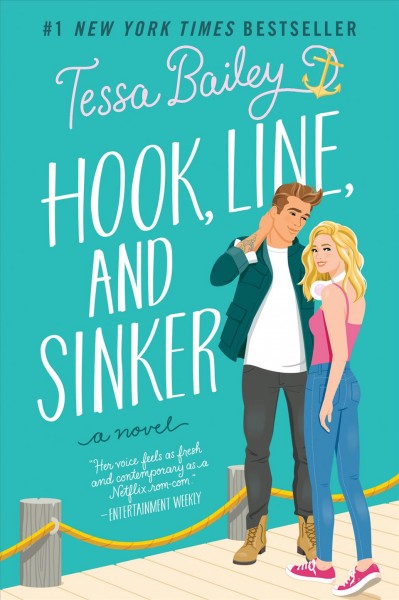 Hook, line, and sinker : a novel [electronic resource] / Tessa Bailey.
