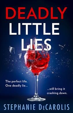 Deadly little lies / Stephanie DeCarolis.
