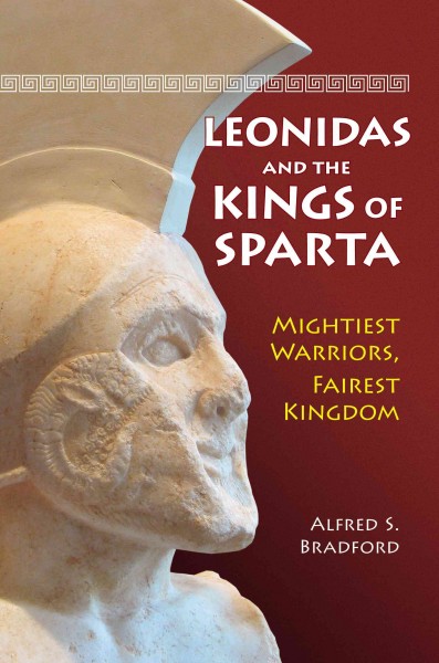 Leonidas and the kings of Sparta : mightiest warriors, fairest kingdom / Alfred S. Bradford ; illustrated by Pamela M. Bradford.