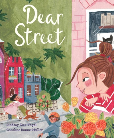 Dear Street / written by Lindsay Zier-Vogel ; illustrated by Caroline Bonne Muller.