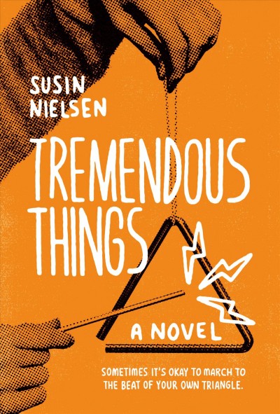 Tremendous things / Susin Nielsen.
