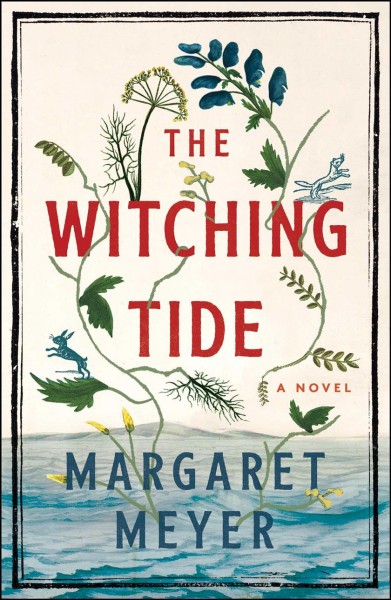 The witching tide : a novel / Margaret Meyer.