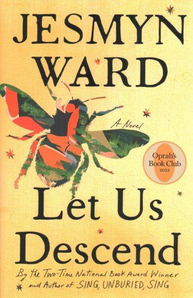 Let us descend: A novel / Jesmyn Ward.