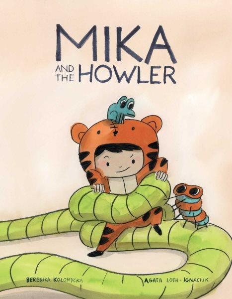 Mika and the howler / written by Agata Loth-Ignaciuk ; illustrated by Berenika Kołomycka ; lettered by Crank!.