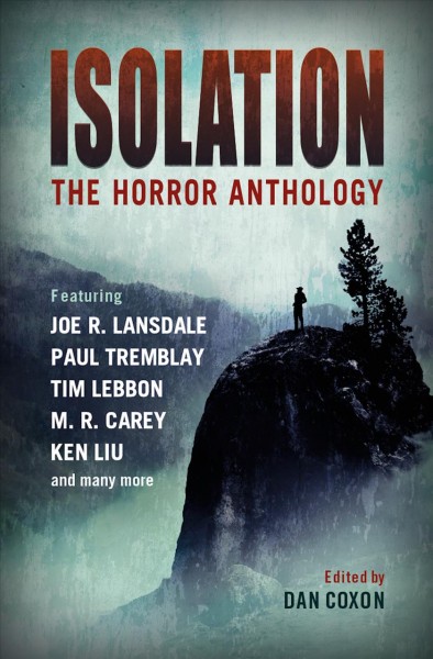 Isolation : the horror anthology / edited by Dan Coxon.