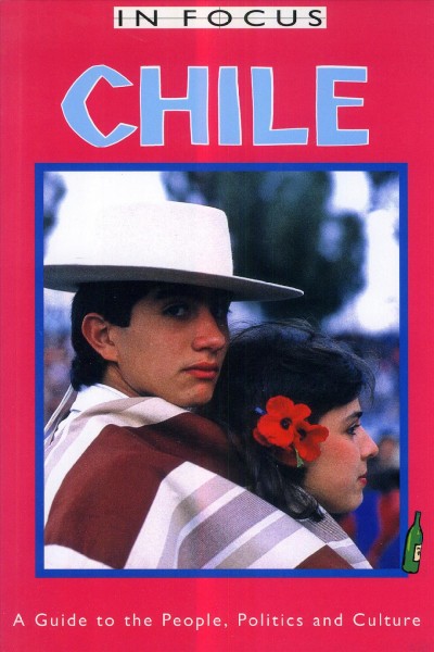 Chile : a guide to the people, politics and culture / Nick Caistor.