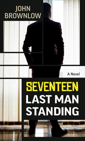 Seventeen : last man standing / John Brownlow.