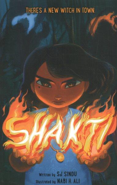 Shakti / written by SJ Sindu ; illustrated by Nabi H. Ali.