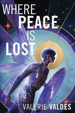Where peace is lost : a novel / Valerie Valdes.