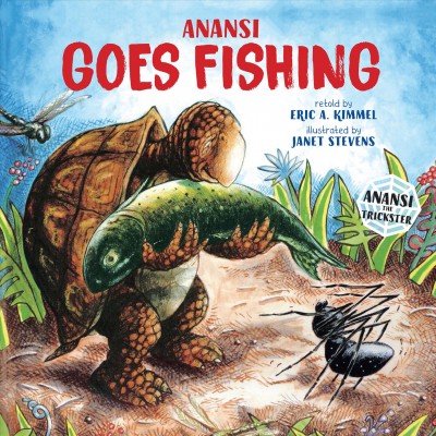 Anansi goes fishing / by Eric A. Kimmel ; illustrated by Janet Stevens.