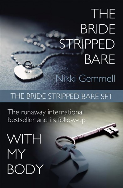 The Bride Stripped Bare Set: The Bride Stripped Bare / With My Body : The Bride Stripped Bare / With My Body [electronic resource] / Nikki Gemmell.