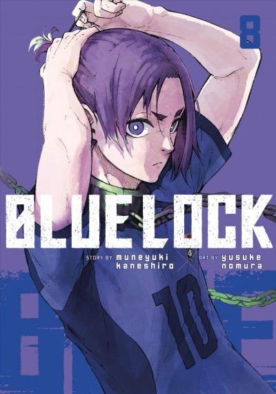 Blue lock. 8 / story by Muneyuki  Kaneshiro ; art by Yusuke Nomura ; translation, Nate Derr ; lettering, Chris Burgener ; additional lettering and layout, Scott O. Brown.