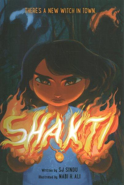 Shakti / [written by] SJ Sindu ; [illustrated by] Nabi H. Ali.