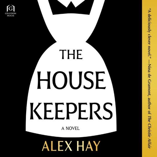 The Housekeepers [electronic resource] / Alex Hay.