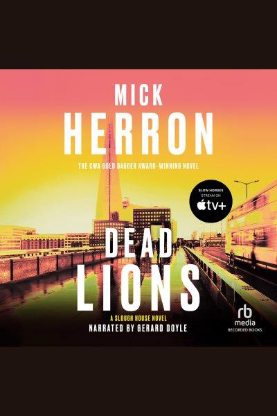 Dead Lions [electronic resource] / Mick Herron.