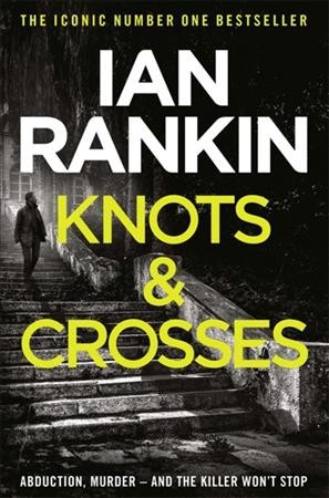 Knots & crosses / Ian Rankin.