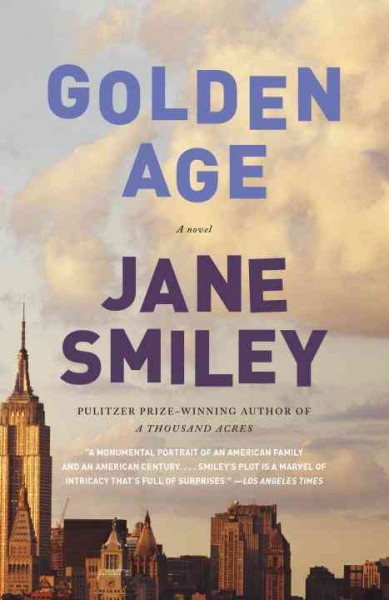 Golden age / The Last Hundred Years Trilogy / Book 3 / Jane Smiley.