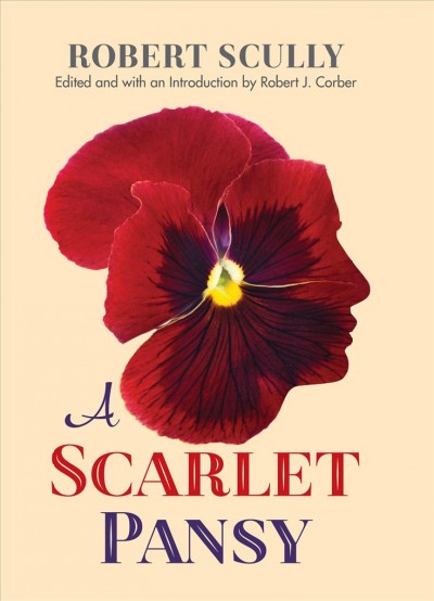 A scarlet pansy / Robert Scully ; [edited by] Robert J. Corber.