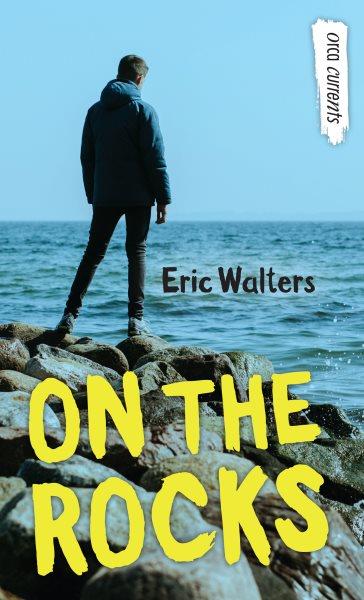 On the rocks [electronic resource] / Eric Walters.
