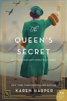 The queen's secret : a novel of England's World War II queen [electronic resource] / Karen Harper.