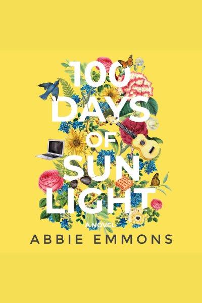 100 days of sunlight [electronic resource] / Abbie Emmons.