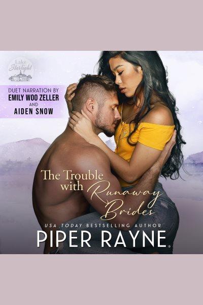 The Trouble With Runaway Brides [electronic resource] / Piper Rayne.