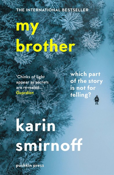 My brother / Karin Smirnoff ; translated from the Swedish by Anna Paterson.