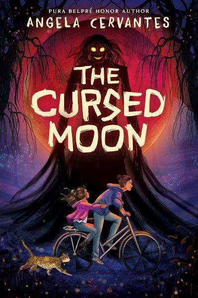 The cursed moon / Angela Cervantes.