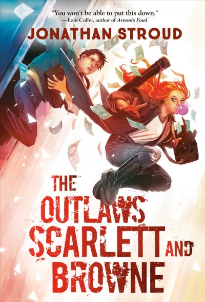 The outlaws Scarlett and Browne / Jonathan Stroud.