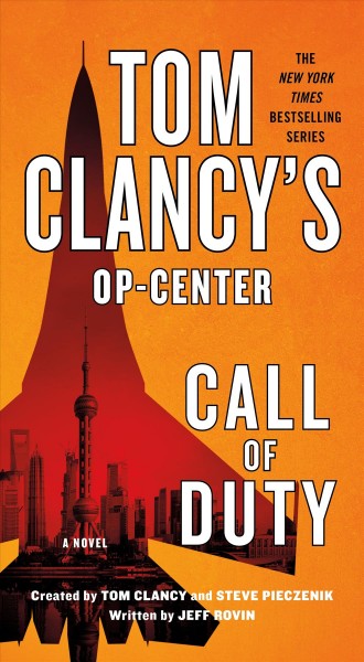 Tom Clancy's Op-Center. Call of duty : a novel / created by Tom Clancy and Steve Pieczenik ; written by Jeff Rovin.