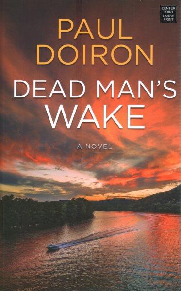 Dead man's wake / Paul Doiron.