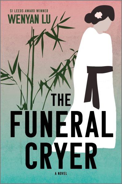 The funeral cryer : a novel / Wenyan Lu.
