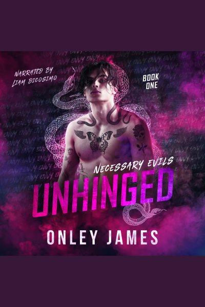 Unhinged [electronic resource] / Onley James.