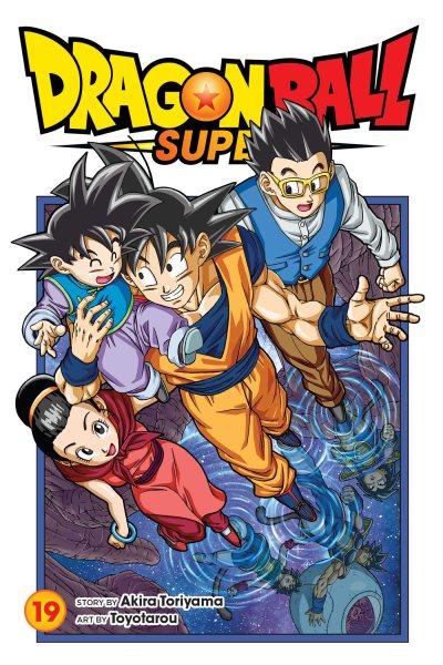 Dragon Ball super. 19, A people's pride / story by Akira Toriyama ; art by Toyotarou ; translation, Caleb Cook ; lettering, Brandon Bovia.