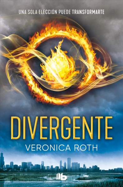 Divergente / Veronica Roth ; traducción de Pilar Ramirez Tello.