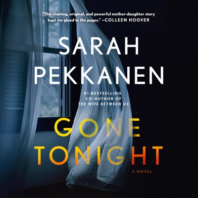 Gone tonight : a novel / Sarah Pekkanen.