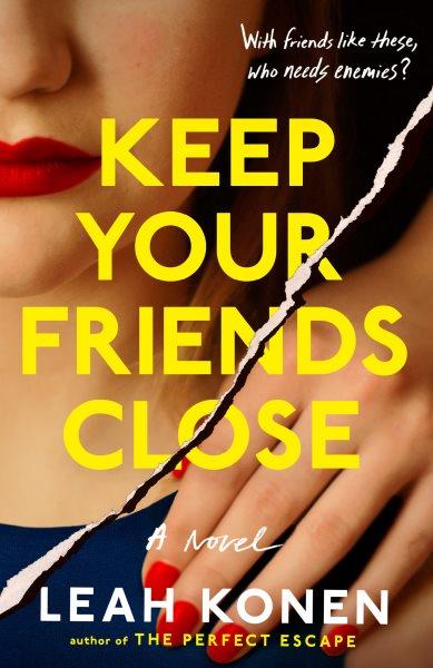 Keep your friends close / Leah Konen.