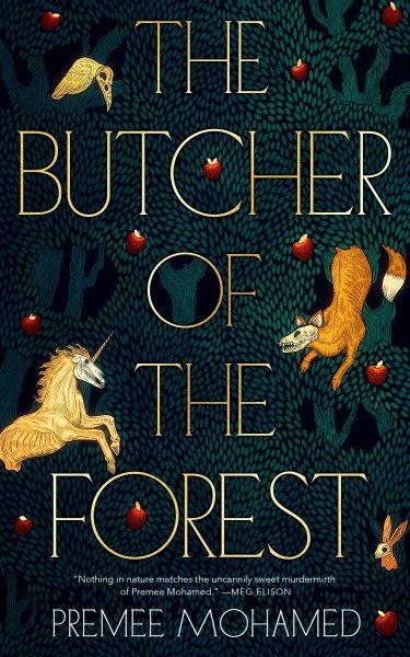 The butcher of the forest / Premee Mohamed.