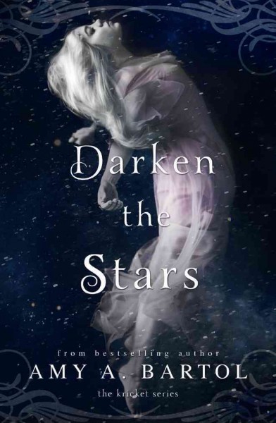 Darken the stars / Amy A. Bartol.