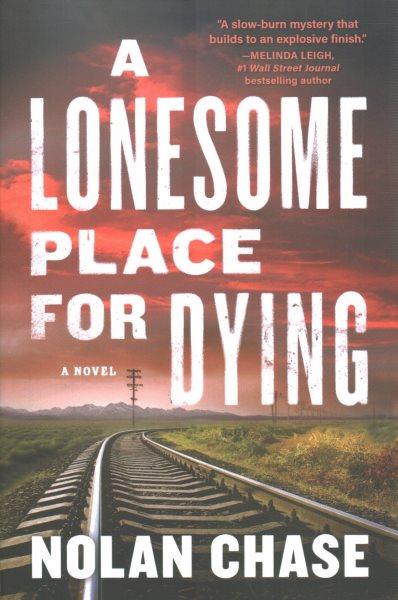 A lonesome place for dying : a novel / Nolan Chase.