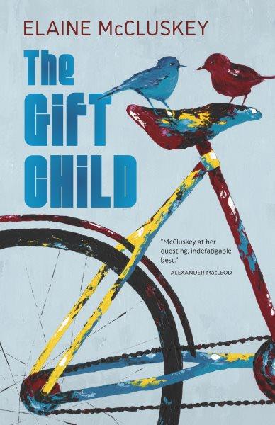 The gift child / Elaine McCluskey.