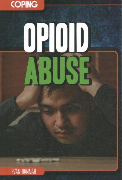 Opioid abuse / Evan Hannah.