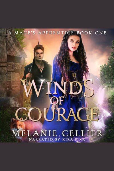 Winds of Courage : A Mage's Apprentice [electronic resource] / Melanie Cellier.