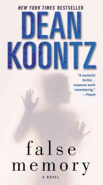 False memory : a novel / Dean Koontz.