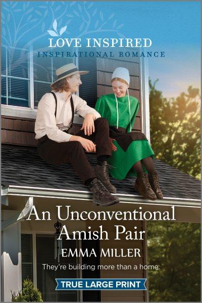 Unconventional Amish Pair : An Uplifting Inspirational Romance
