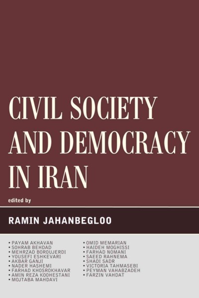 Civil society and democracy in Iran / edited by Ramin Jahanbegloo.