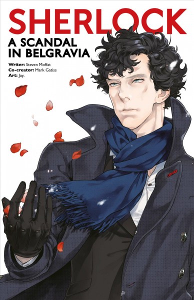 Sherlock. A scandal in Belgravia - part one / script, Steven Moffat ; adaptation, Jay ; lettering, Amoona Saohin.