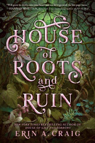 House of roots and ruin / Erin A. Craig.